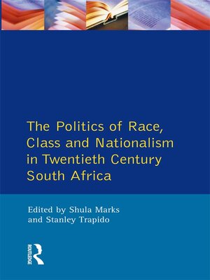 cover image of The Politics of Race, Class and Nationalism in Twentieth Century South Africa